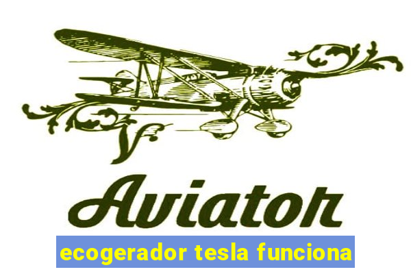 ecogerador tesla funciona